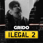 Grido - Ilegal 2