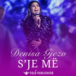 Denisa Gjezo - S’je Më