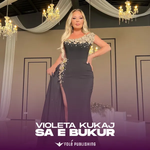 Violeta Kukaj - Sa E Bukur
