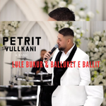 Petrit Vullkani - Lule Bukur & Baluket E Ballit