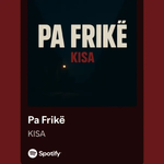 Kisa - Pa Frikë