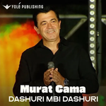 Murat Cama - Dashuri Mbi Dashuri