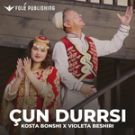 Kosta Bonshi - Çun Durrsi