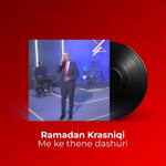 Ramadan Krasniqi (Dani) - Me Ke Thene Dashuri