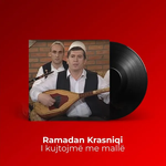 Ramadan Krasniqi - I Kujtojmë Me Mall