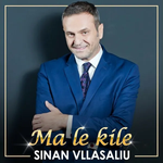 Sinan Vllasaliu - Ma Le Kile