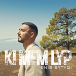 Enis Bytyqi - Ki Me M'lyp music video