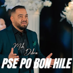 Miki Dibra - Pse Po Bon Hile