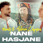 Hamëz & Albrim Llapqeva - Nanë Hasjane