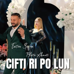 Faton Sofra & Blerta Ahmeti - Çifti Ri Po Lun