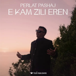 Perlat Pashaj - E Kam Zili Erën