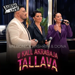 Valbona, Bashkim & Dona Spahiu - U Kall Akrabaja