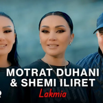 Motrat Duhani & Shemi Iliret - Lakmia