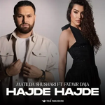 Matilda Shushari & Fatmir Daja - Hajde Hajde