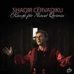 Shaqir Cërvadiku - Kangë Për Xhevat Qerimin