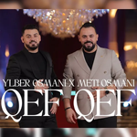 Ylber Osmani & Meti Osmani - Qef Qef