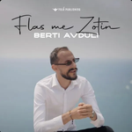 Berti Avduli - Flas Me Zotin
