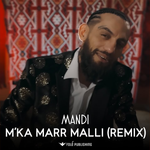 Mandi - M'ka Marr Malli (Remix)