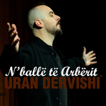 Uran Dervishi - N'ballë Të Arbërit