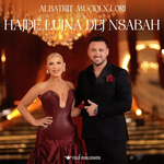 Albatrit Muçiqi & Lori - Hajde Lujna Dej N'sabah