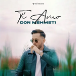 Don Mehmeti - Ti Amo