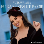Vojsava Alia - Ku Ka Zë, S'është Pa Gjë