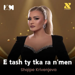 Shqipe Krivenjeva - E Tash Ty Tka Ra N'men