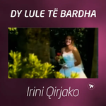 Irini Qirjako - Dy Lule Te Bardha