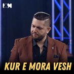 Daim Lala - Kur E Mora Vesh