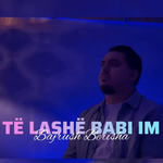 Bajrush Berisha - Të Lashë Babi Im music video