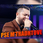 Daim Lala - Pse M'tradhtove