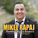 Mikel Rapaj - Rumbullakja Si Karpuzi