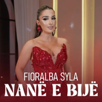 Fioralba Syla - Nanë E Bijë