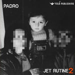 Padro - Jet Rutine 2