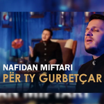 Nafidan Miftari - Për Ty Gurbetçar music video