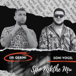 Eri Qerimi & Soni Vogel - S'po M'kthe Mu