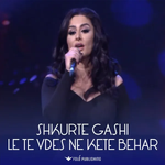 Shkurte Gashi - Le Te Vdes Në Këtë Behar