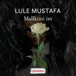 Lule Mustafa - Mallkimi Im