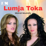 Motrat Mustafa - Lumja Toka Që Shkel Me Kam