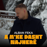 Alban Feka & Fa Band - A M'ke Dasht Najherë