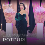 Lule Mustafa - Potpuri (Gezuar 2024)