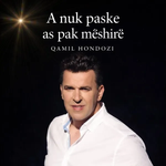 Qamil Hondozi - A Nuk Paske Aspak Mëshirë