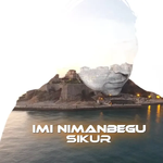 Imi Nimanbegu - Sikur music video