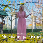 Vera Picari - Me Kismet, Pa Kismet