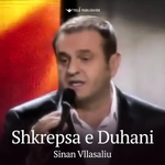 Sinan Vllasaliu - Shkrepsja Dhe Duhani