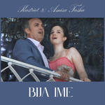 Kastriot Tusha & Amisa Tusha - Bija Ime