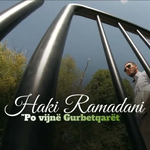 Haki Ramadani - Po Vijnë Gurbetqarët