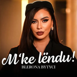 Blerona Bytyci - M'ke Lëndu music video