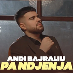 Andi Bajraliu - Pa Ndjenja music video