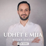 Bujar Gashi - Udhët E Mia